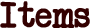 Items
